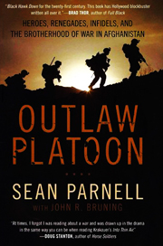 Outlaw Platoon Heroes Renegades Infidels and the Brotherhood of War in Afghanistan